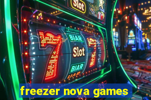 freezer nova games